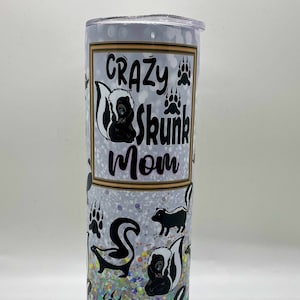 Crazy Skunk Mom tumbler, Pet skunk, gift for skunk owner, Christmas gift for skunk owner, Skunk cup, Skunk water bottle, wife christmas gift