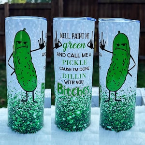 Well Paint Me Green tumbler, personalized name,Funny Dill Pickle Gift, Pickle Travel Mug, Pickle Lovers Gift, drinking tumbler, Bestie Gift