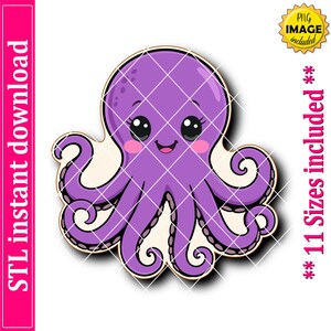 May include: A cartoon-style purple octopus with large black eyes, pink cheeks, and a smiling mouth. The octopus has eight cream-colored tentacles. Text on the left reads "STL instant download" and on the right "** 11 Sizes included **". A gold badge says "PNG image included".