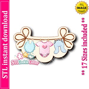 May include: A cookie cutter design featuring a clothesline with a baby bib, a pink onesie with a heart, and blue trousers, all suspended by clothespins. The design includes the text STL Cookie Cutter, PNG image included, and 17 sizes included.