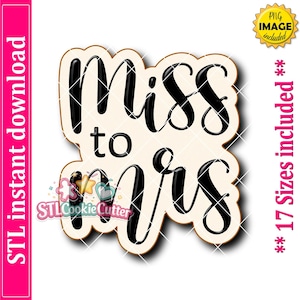 May include: A cookie cutter design featuring the black script text "miss to mrs" on a cream-colored background. The design includes a small logo with colorful star and heart icons and the text "STL Cookie Cutter" in the lower left corner.