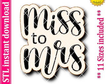 Miss to Mrs Hand Lettered Cookie Cutter STL File, 11 Sizes (Digital Download)