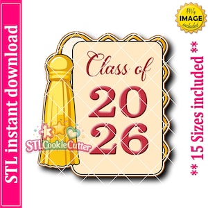 May include: A digital design for a graduation-themed cookie cutter. The design features the text "Class of 2026" in burgundy, a yellow tassel, and a decorative frame. The image includes the text "STL instant download" and "PNG image included".