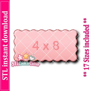 May include: A pink rectangular cookie cutter with a scalloped edge. The centre displays the text 4 x 8. The bottom left corner features small star and heart icons with the text STLCookieCutter. The side text reads STL instant download and 17 Sizes included.
