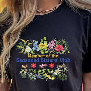 Seasoned Sisters Club T-shirt: Floral Senior Citizen Gag Gift