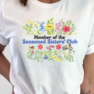 Seasoned Sisters Club T-Shirt: Floral Senior Citizen Gift