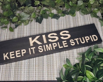 KISS, Keep It Simple Stupid, K.I.S.S., keep it simple stupid sign, funny sign, funny work sign, gag gift, funny office sign, funny desk sign