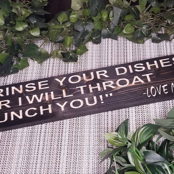 Rinse Your Dishes or I Will Throat Punch You sign - Funny Wood Kitchen Decor - Rustic Dish Rinse Reminder - Custom Country Kitchen Art