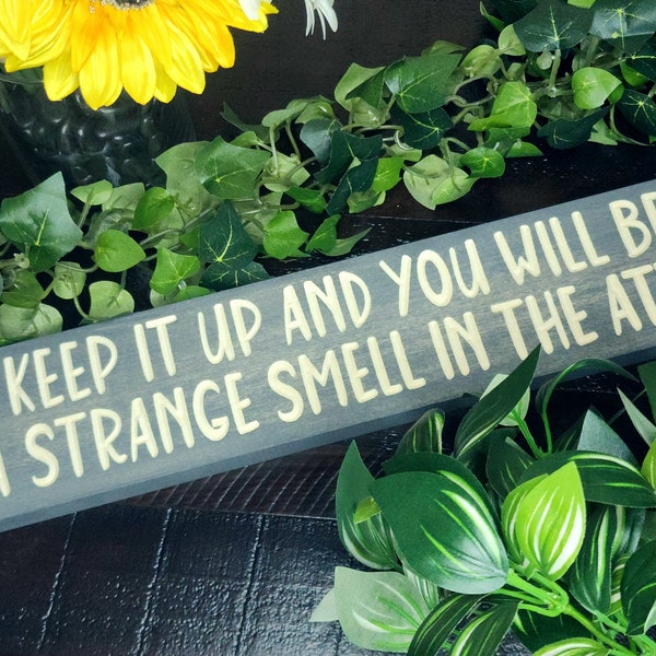 Quirky Gothic Decor - Strange Smell in the attic - Rustic Wall Art - Funny Gift - True Crime - Goth Wall Art - Handcrafted Sign