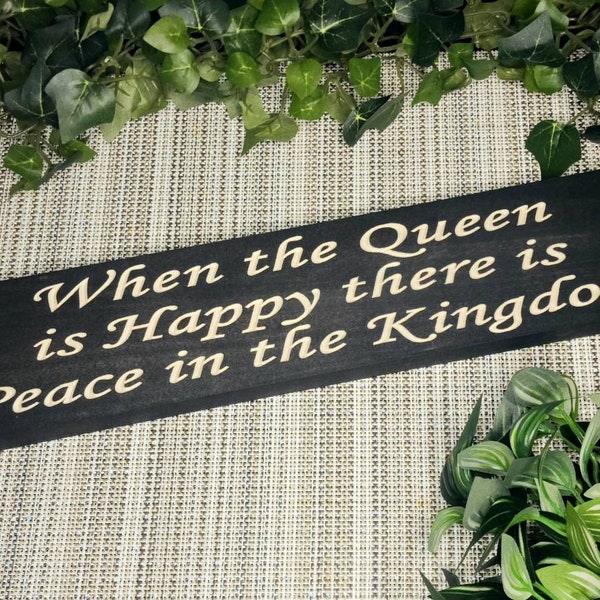 When the Queen is Happy there is peace in the Kingdom sign, wall sign, queen bee sign, bedroom wall sign, bedroom decor, Livingroom decor