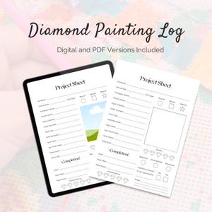 May include: A black tablet showing a "Project Sheet" for diamond painting, with a printed version beside it. The words "Diamond Painting Log" and "Digital and PDF Versions Included" are at the top. The project sheet includes sections for kit details, dates, and ratings.