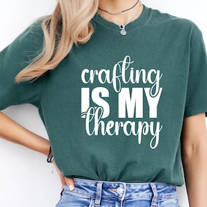 Crafting is My Therapy Shirt, Comfy Graphic Tee for Crafters, Summer Gift for Women, Creative Hobby T-Shirt Present image 1