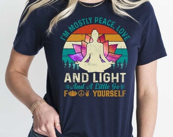 I Am Mostly Peace, love and light Shirt, Buddhist Gift, Yoga Shirt, Zen Meditation Shirt, Gifts For Buddhist Tshirt,Lotus Flower Shirt