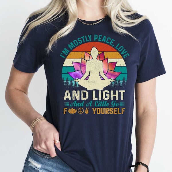I Am Mostly Peace, love and light Shirt, Buddhist Gift, Yoga Shirt, Zen Meditation Shirt, Gifts For Buddhist Tshirt,Lotus Flower Shirt