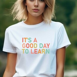 It’s a good day to Learn Shirt, Teacher Shirt, Teacher Motivational Shirt, School Shirt, Teacher Shirt Gift, Learn Shirt, Back to School Tee