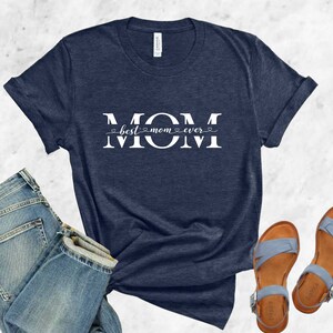 Best Mom Ever Shirt, Mama Shirt, Mommy Shirt, Shirt For Mama, Birthday Gift for Mom, Mother&#39;s Day Gift, Mom Life Shirt, Gift for Mom,Mom Tee