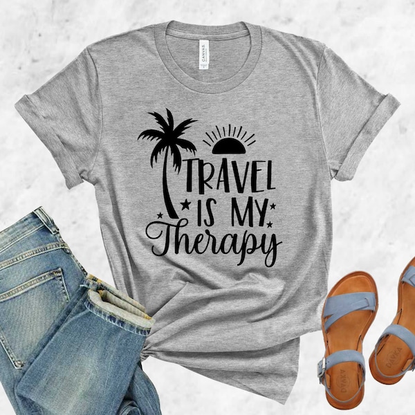 Travel Is My Therapy Shirt,Adventurer Shirt,Travel Word Shirt,Adventure Lover Shirt, Travel Buddies Shirt, Vacation Shirt,Traveler Gift