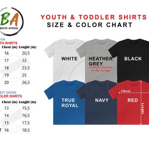 May include: Size chart for youth and toddler shirts in white, heather grey, black, true royal, navy, and red. The chart shows chest and length measurements in inches.