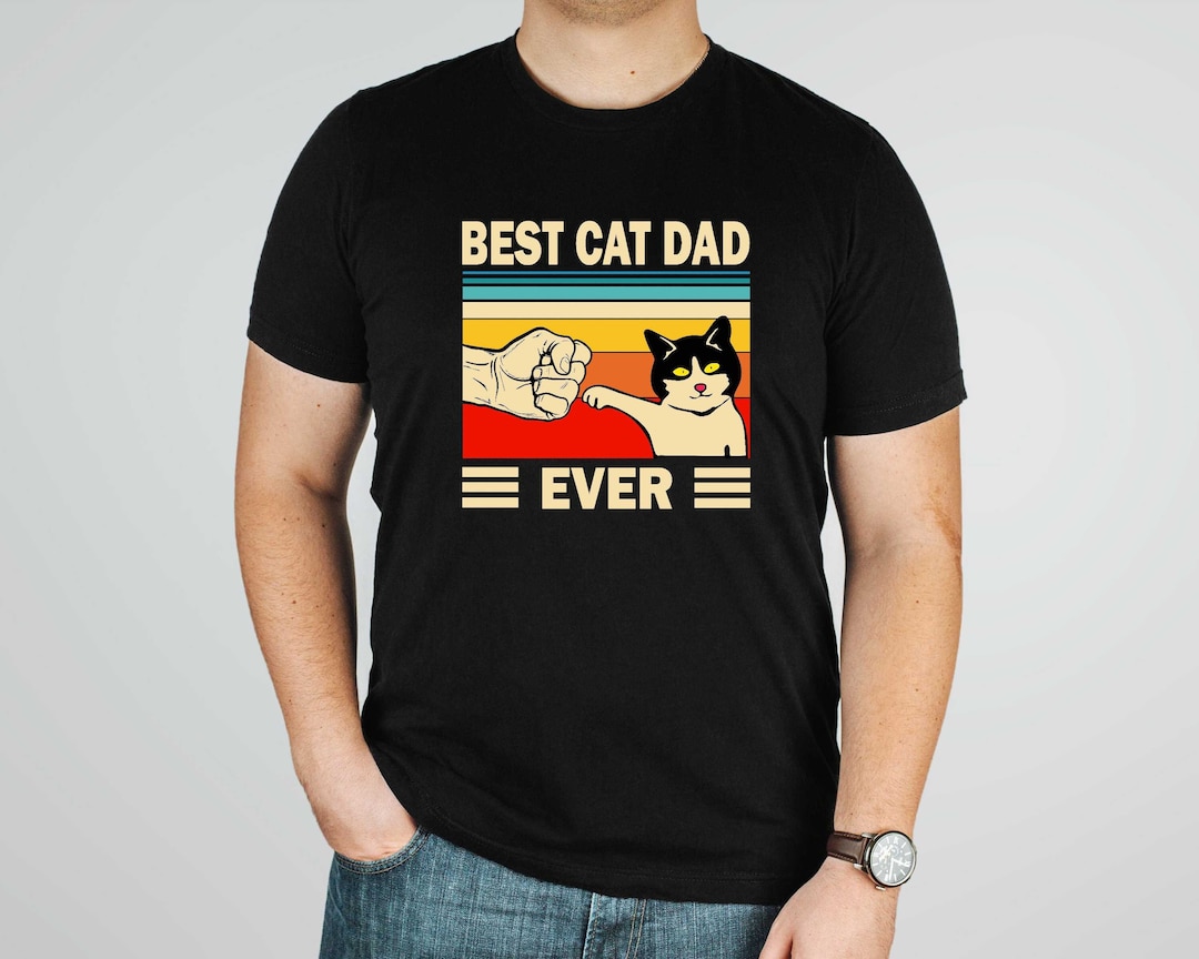 Best Cat Dad Ever Shirt,cat Daddy Shirt,cat Lover Shirt,cat Lover Gift,father's Day Gift,gift