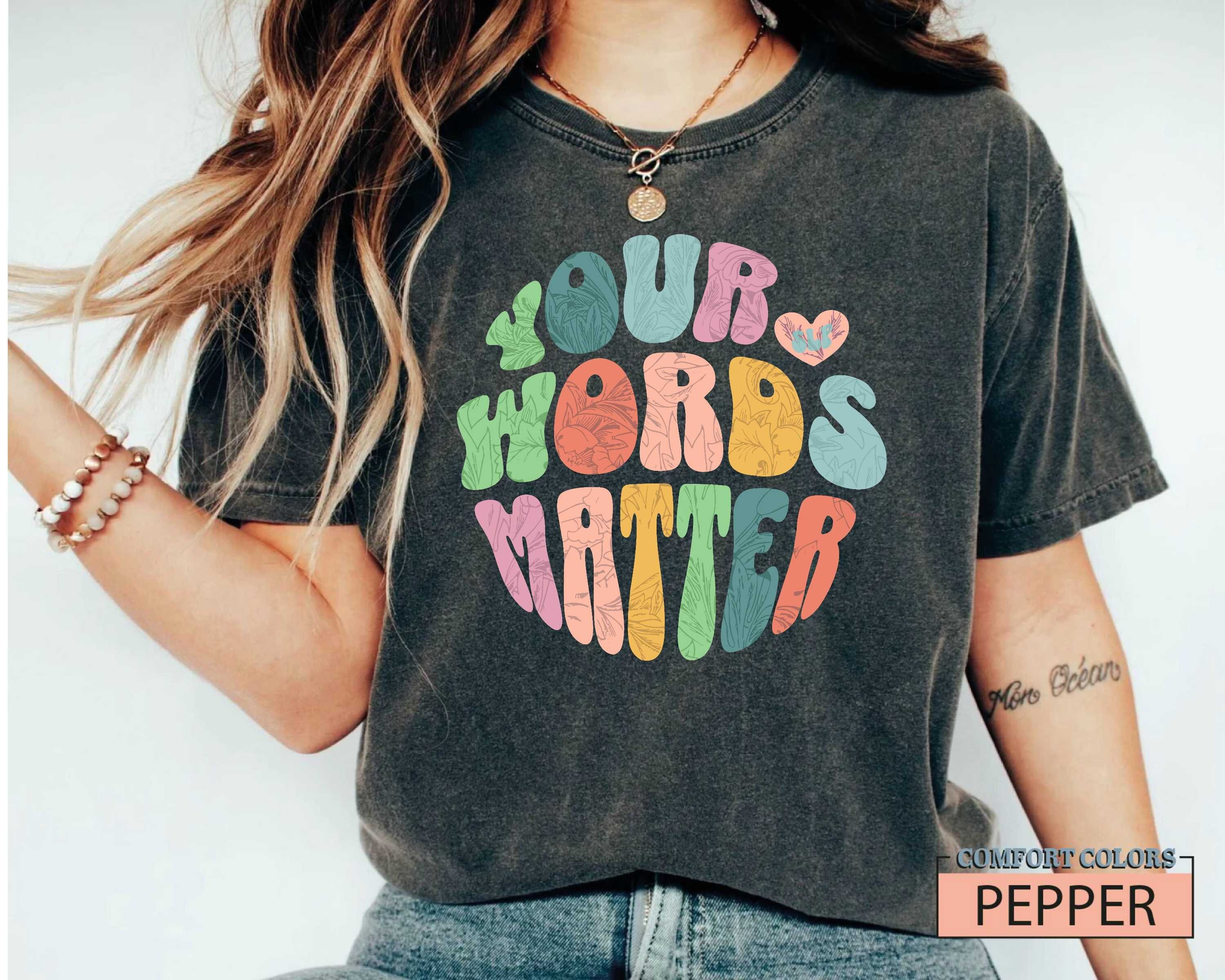 Your Words Matter Shirt, AAC SPED Teacher Inclusion Tshirt, Neurodiversity Bcba Slp OT Teachers Gift,Language Special Education,Words Matter