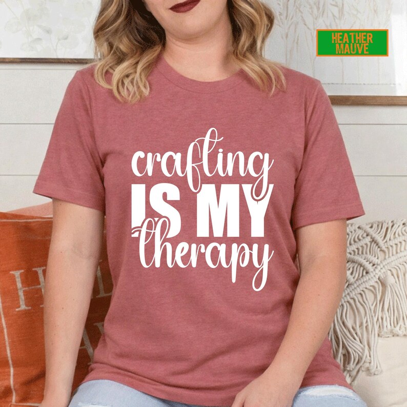 Crafting is My Therapy Shirt, Comfy Graphic Tee for Crafters, Summer Gift for Women, Creative Hobby T-Shirt Present image 18
