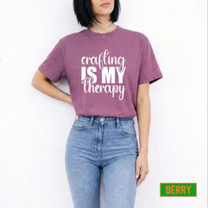 Crafting is My Therapy Shirt, Comfy Graphic Tee for Crafters, Summer Gift for Women, Creative Hobby T-Shirt Present image 14