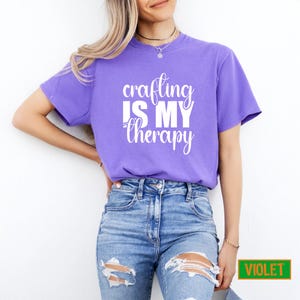 Crafting is My Therapy Shirt, Comfy Graphic Tee for Crafters, Summer Gift for Women, Creative Hobby T-Shirt Present image 9
