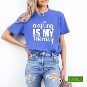 Crafting is My Therapy Shirt, Comfy Graphic Tee for Crafters, Summer Gift for Women, Creative Hobby T-Shirt Present image 12