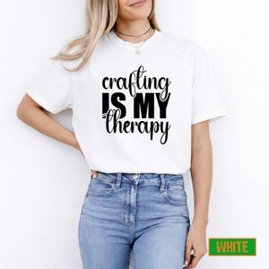 Crafting is My Therapy Shirt, Comfy Graphic Tee for Crafters, Summer Gift for Women, Creative Hobby T-Shirt Present image 15