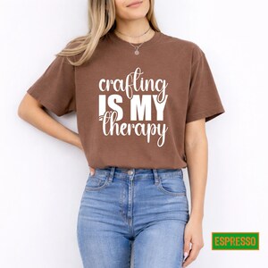 Crafting is My Therapy Shirt, Comfy Graphic Tee for Crafters, Summer Gift for Women, Creative Hobby T-Shirt Present image 4