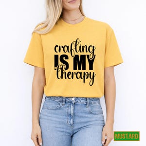 Crafting is My Therapy Shirt, Comfy Graphic Tee for Crafters, Summer Gift for Women, Creative Hobby T-Shirt Present image 11