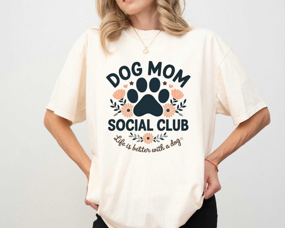 Dog Mom Social Club T-Shirt: Dog Lover Gift