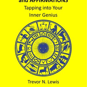 Book Astrology and Affirmations: Tapping Into Your Inner Genius signed by author, Trevor Lewis image 5