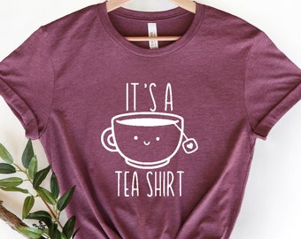 Bonita camiseta de té, divertida camiseta gráfica sarcástica
