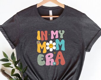 In My Mom Era T-Shirt, Bella+Canvas Graphic Tee