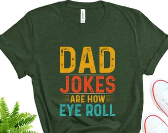 Funny Dad Jokes T-Shirt, I Roll, Father's Day Gift