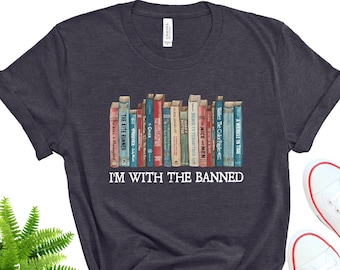 I'm With The Banned Books T-Shirt, Book Lover Gift