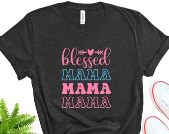 Blessed Mama Shirt, Bella+Canvas Cotton Tee, Mother's Day Gift