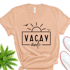 Vacay Mode Shirt, Vacation Shirt, Vacation Shirts for Women, Funny Travel Shirt, Vacay Mode, Vacation Tees, Traveler Gift, Summer Vacation