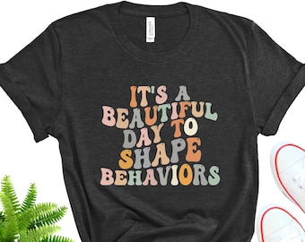 Shape Behaviors Shirt: ABA Therapist Gift, Behavior Analyst Tee