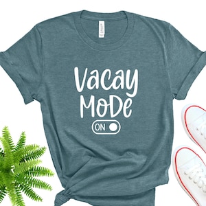 Vacay Mode Shirt, Vacation Shirt, Hiking Shirt, Camping Shirt, Travel Shirt, Adventure Shirt, Road Trip Shirt, Adventure Lover Shirt