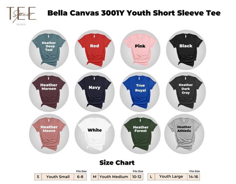 May include: A size chart for Bella Canvas 3001Y Youth Short Sleeve Tee shirts. The chart shows the youth sizes S, M, and L, with corresponding fits for ages 6-8, 10-12, and 14-16. The chart also shows the available colors: Heather Deep Teal, Red, Pink, Black, Heather Maroon, Navy, True Royal, Heather Dark Gray, Heather Mauve, White, Heather Forest, and Heather Athletic.