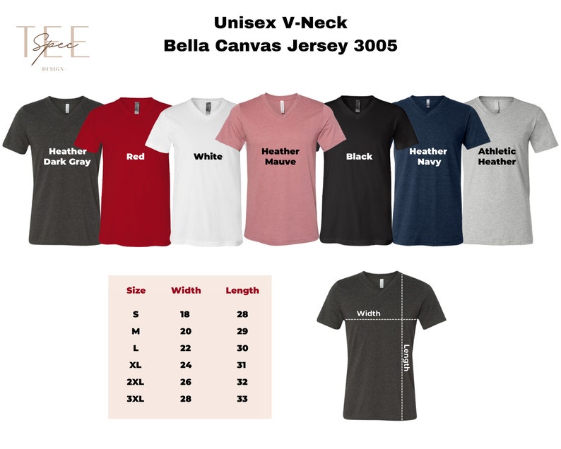 May include: Unisex V-neck t-shirt in various colors, including heather dark gray, red, white, heather mauve, black, heather navy, and athletic heather. The t-shirt is made of Bella Canvas Jersey 3005 fabric. A size chart shows the width and length measurements for sizes S, M, L, XL, 2XL, and 3XL.