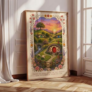 May include: A framed vertical art print featuring a landscape with rolling green hills, a stone bridge, a stream, and a small house with a round red door. The scene is surrounded by a floral border and includes the text, There is some good in this world, and it's worth fighting for.