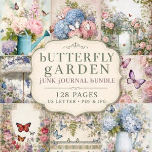 May include: A digital junk journal bundle titled BUTTERFLY GARDEN JUNK JOURNAL BUNDLE 128 PAGES US LETTER PDF & JPG. The collage features floral arrangements, blue watering cans, butterflies, and garden scenes in soft pastel colors.