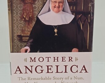 Mother Angelica : The Remarkable Story of a Nun  Raymond Arroyo Hard Cover New