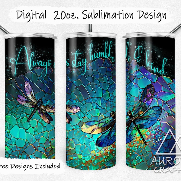 Dragonflies - Digital 20oz Skinny Tumbler Wrap Stay Humble & Kind Teal Opal Glitter Taper Straight Sublimation Design PNG Instant Download