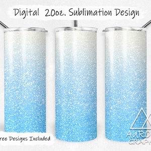 May include: Three 20 oz. sublimation tumblers with a white to light blue ombre glitter design.  The text "Digital 20oz. Sublimation Design" is at the top of the image. The text "9 Free Designs Included" is at the bottom of the image.