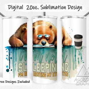 Not Sleeping Resting My Eyes - Digital 20oz Skinny Sublimation Tumbler Wrap Funny Papa Bear Straight PNG Graphic Design Instant Download