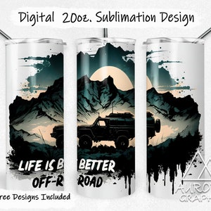 May include: A sublimation design for a 20 ounce tumbler featuring a black and white illustration of a truck driving through a mountain landscape with a full moon in the sky. The text "Life is Better Off-Road" is printed on the tumbler.